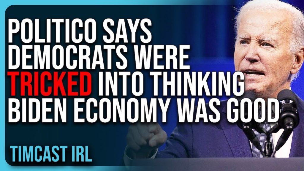 Politico Claims Democrats Were TRICKED Into Thinking Biden Economy Was GOOD