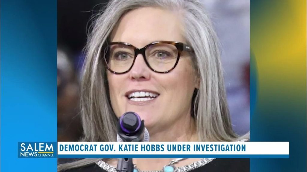 Democrat Gov. Katie Hobbs Under Investigation for Bribery, Fraud, and Racketeering In Arizona