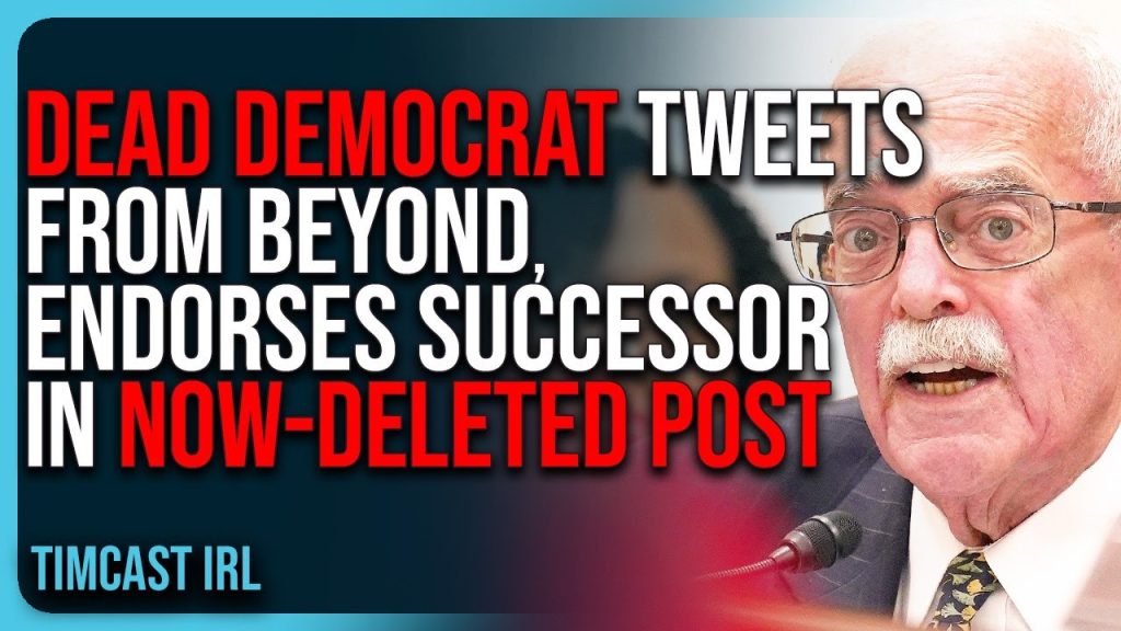 DEAD Democrat Tweets FROM BEYOND, Endorses Successor In Now-Deleted Post