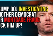 Trump DOJ Investigating Another Democrat For Mortgage Fraud, Lock Him Up!